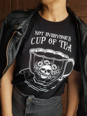 NOT EVERYONE'S CUP OF TEA t-shirt