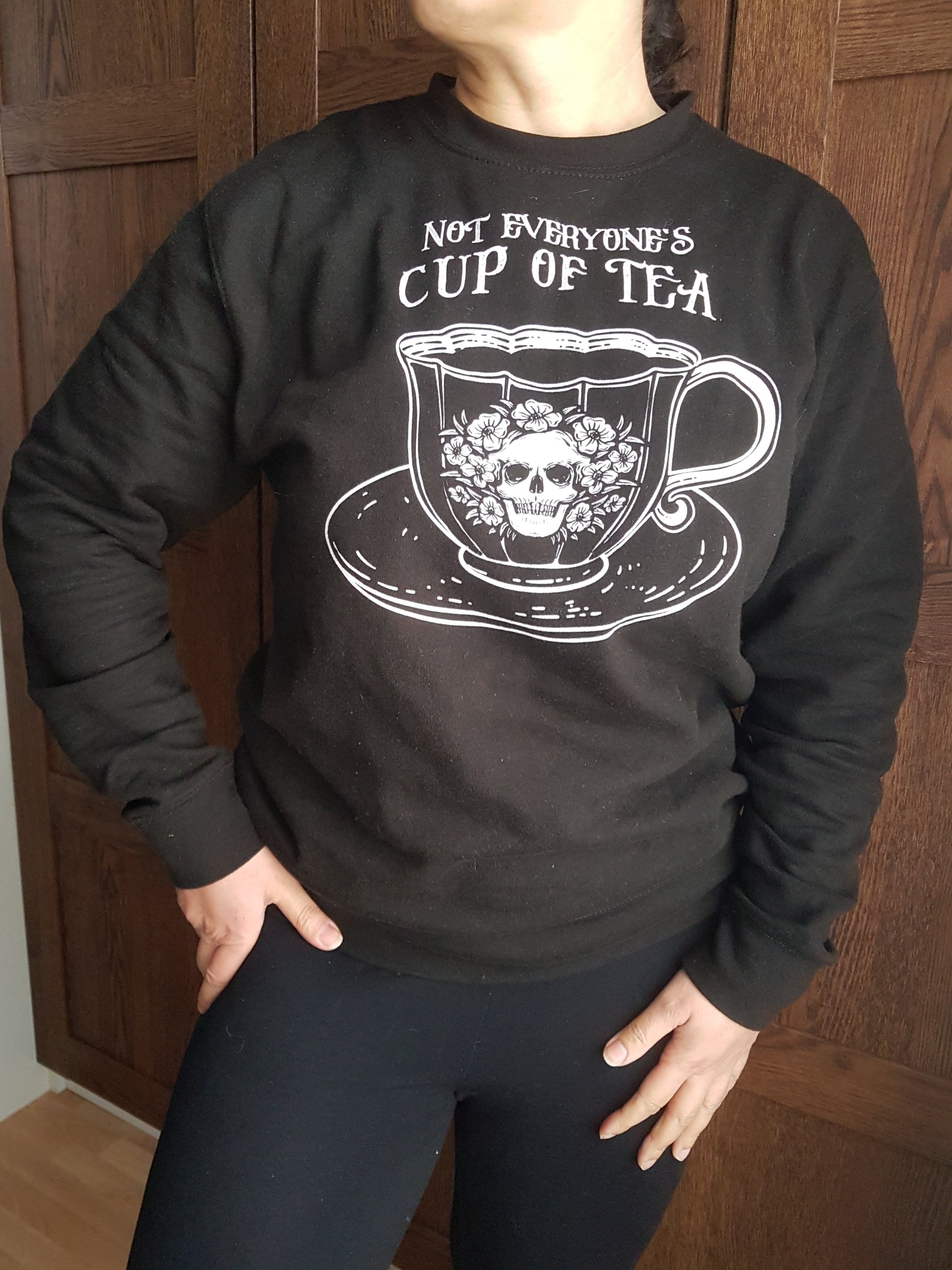 NOT EVERYONE'S CUP OF TEA sweatshirt