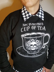 NOT EVERYONE'S CUP OF TEA sweatshirt