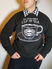 NOT EVERYONE'S CUP OF TEA sweatshirt