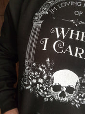 IN MEMORY OF WHEN I CARED sweatshirt