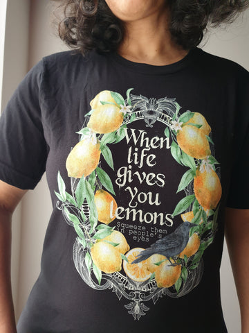 WHEN LIFE GIVES YOU LEMONS t-shirt