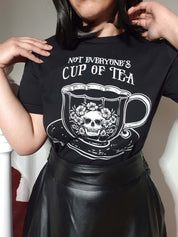 NOT EVERYONE'S CUP OF TEA t-shirt