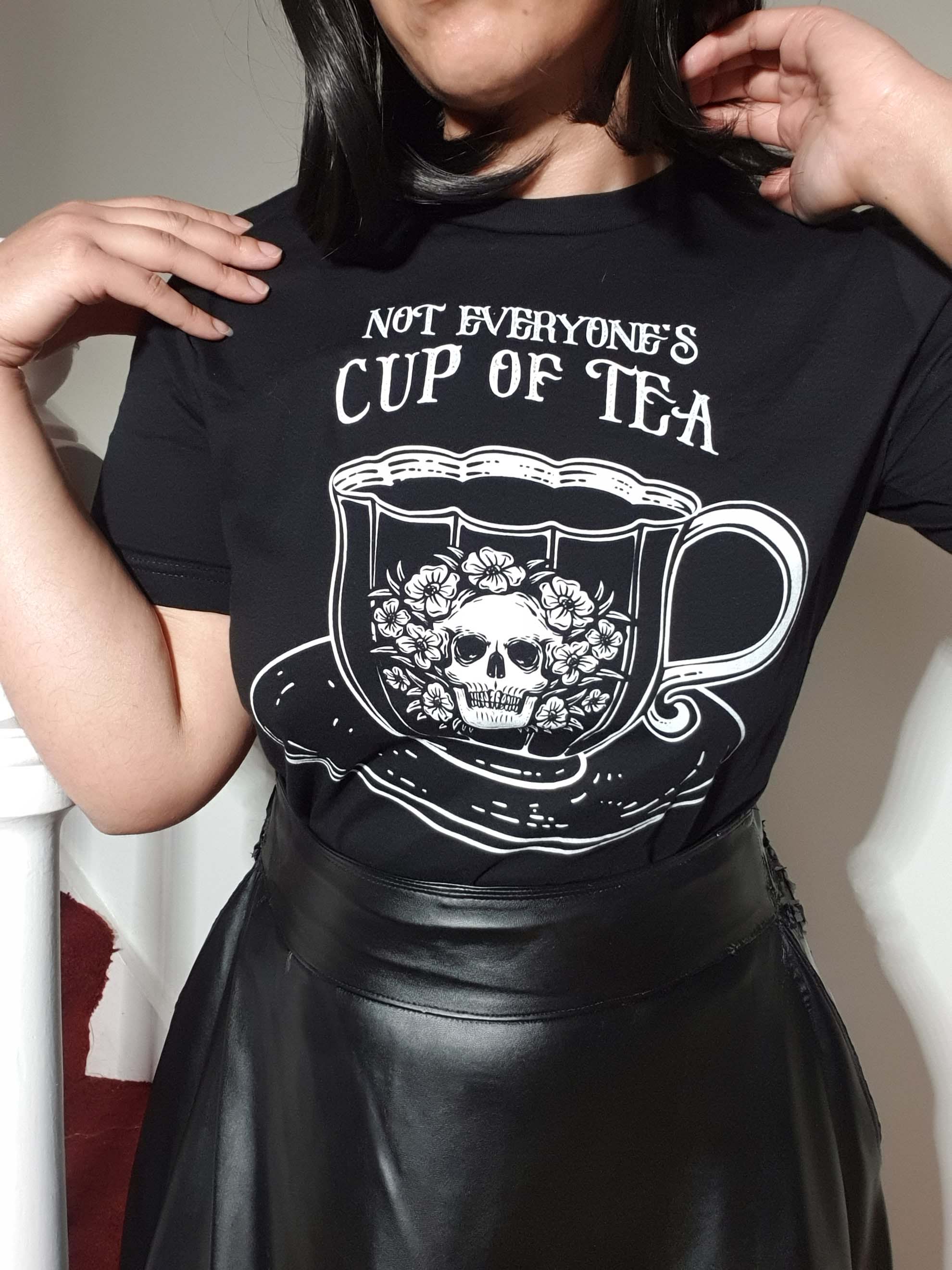 NOT EVERYONE'S CUP OF TEA t-shirt