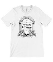 IN MEMORY OF WHEN I CARED t-shirt (white)