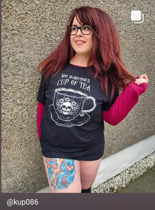 NOT EVERYONE'S CUP OF TEA t-shirt