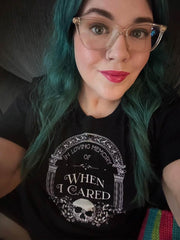 IN MEMORY OF WHEN I CARED t-shirt
