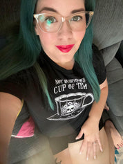 NOT EVERYONE'S CUP OF TEA t-shirt