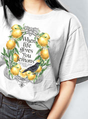 WHEN LIFE GIVES YOU LEMONS T-Shirt