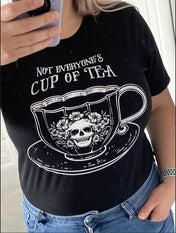 NOT EVERYONE'S CUP OF TEA t-shirt