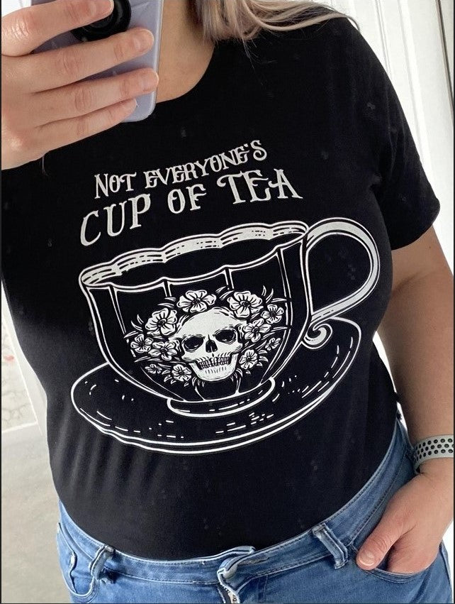 NOT EVERYONE'S CUP OF TEA t-shirt