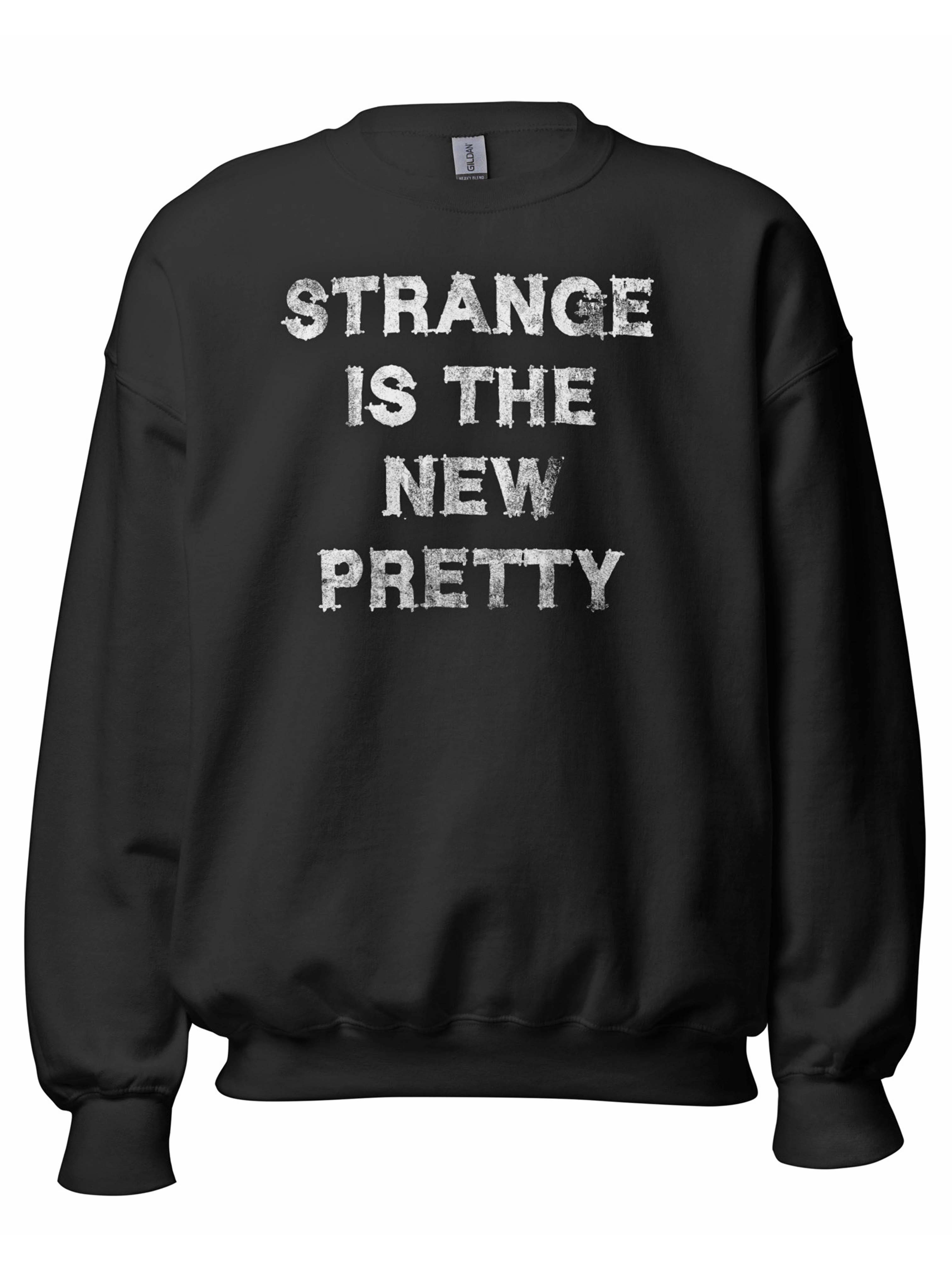 STRANGE IS PRETTY sweatshirt
