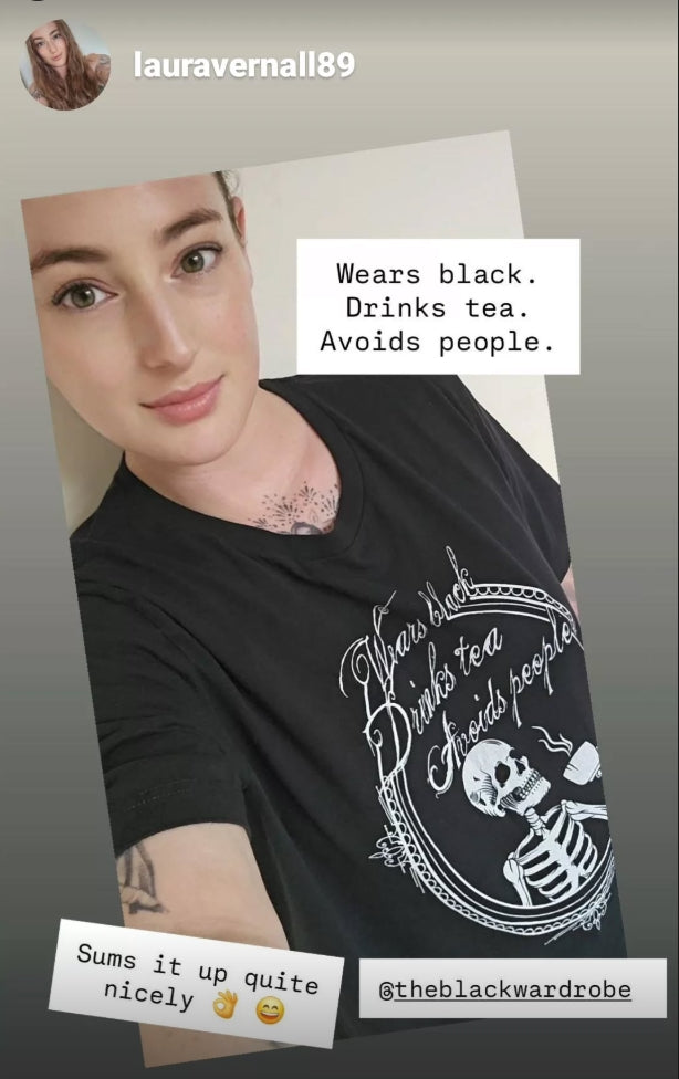 WEARS BLACK, DRINKS TEA, AVOIDS PEOPLE t-shirt