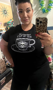 NOT EVERYONE'S CUP OF TEA t-shirt