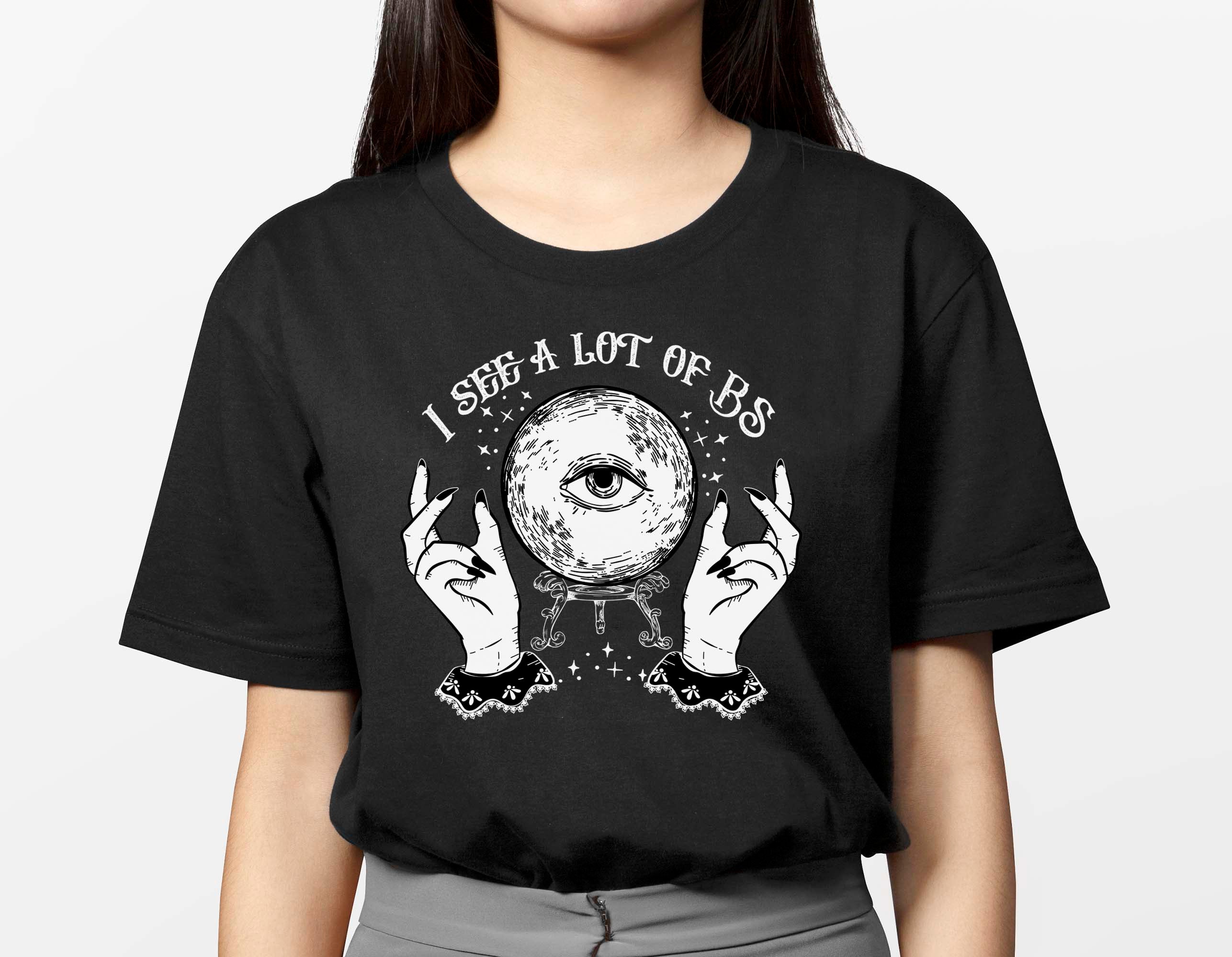 I SEE A LOT OF B.S. T-SHIRT | THEBLACKWARDROBE.COM.